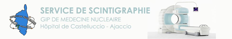 Service de Scintigraphie de l'hôpital d'Ajaccio Service de Scintigraphie de l'hôpital d'Ajaccio